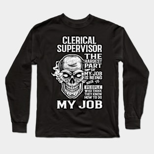 Clerical Supervisor T Shirt - The Hardest Part Gift Item Tee Long Sleeve T-Shirt